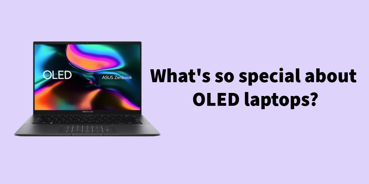 The Glow-Up That Lasts: Why OLED is a Game-Changer for Laptops and Their Resale Value